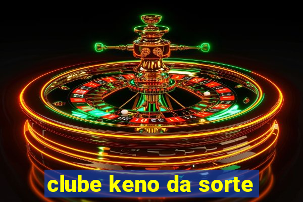 clube keno da sorte